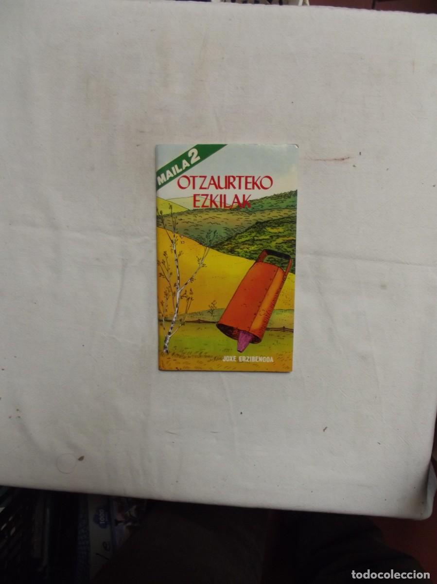 Libros de segunda mano: OTZAURTEKO EZKILAK / JOXE ERZIBENGOA - Foto 1