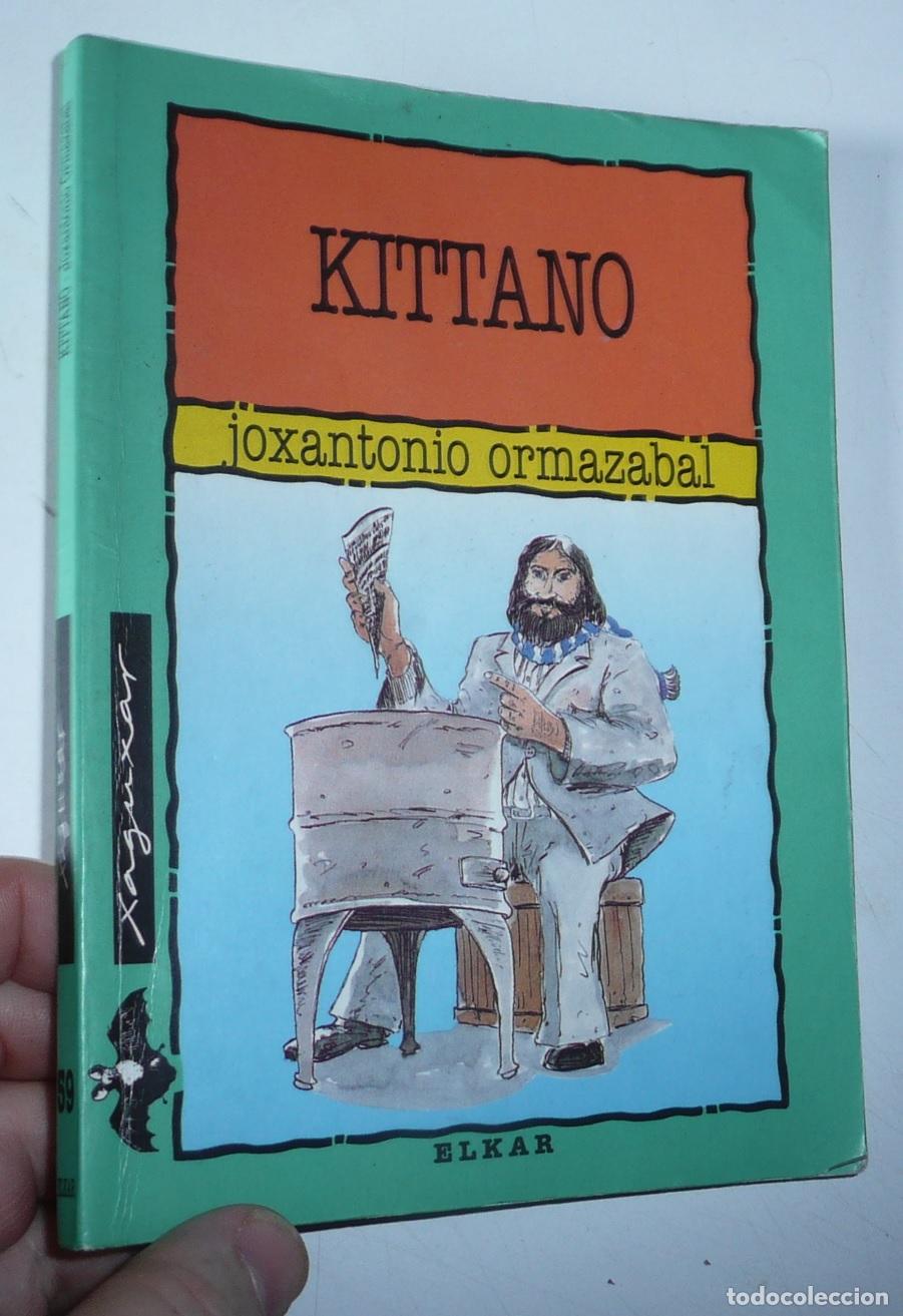 Libros de segunda mano: Kittano - Joxantonio Ormazabal (Xaguxar N&ordm; 59, Elkar, 1997) - Foto 1
