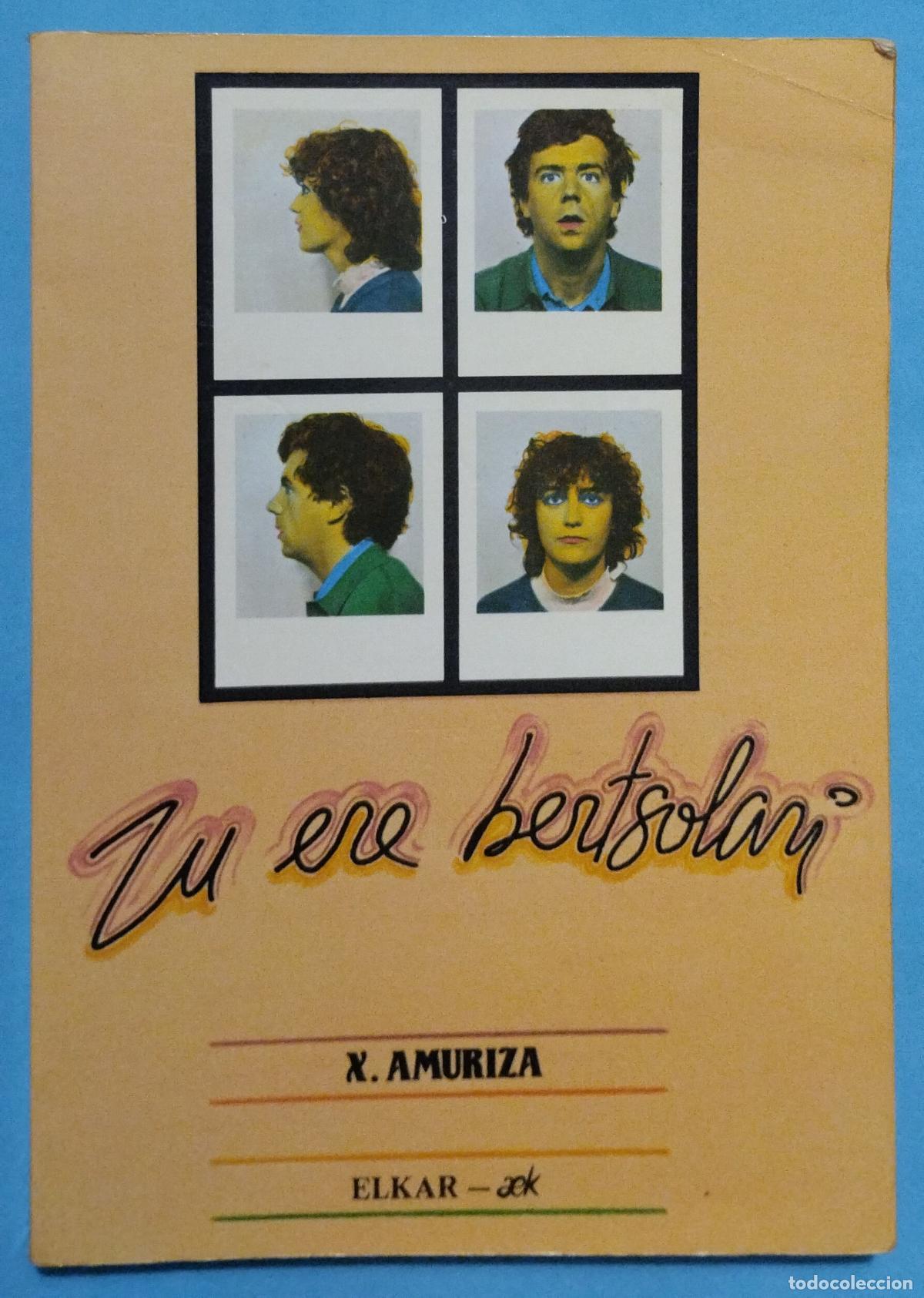 Libros de segunda mano: ZU ERE BERTSOLARI XABIER AMURIZA 1982 ELKAR-AEK - Foto 1