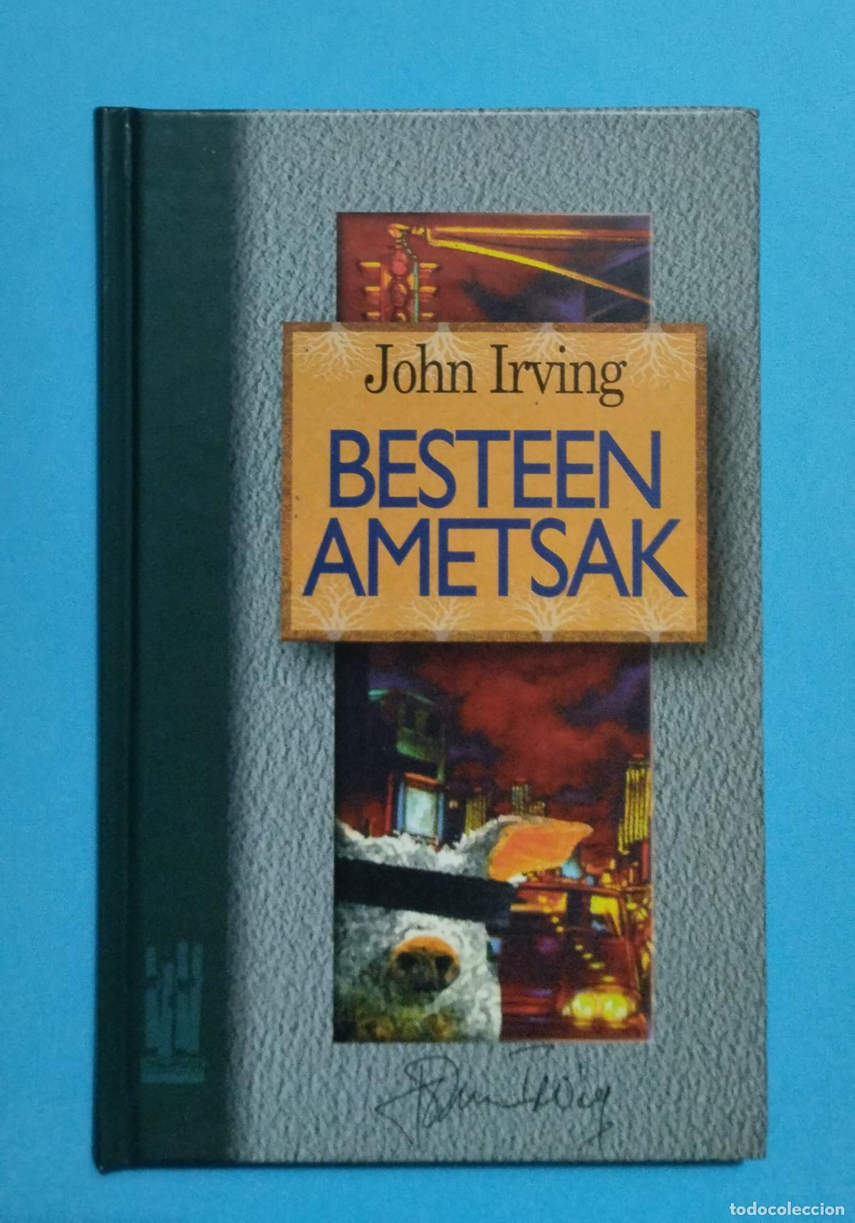 Libros de segunda mano: BESTEEN AMETSAK JOHN IRVING 1996 TXALAPARTA - Foto 1