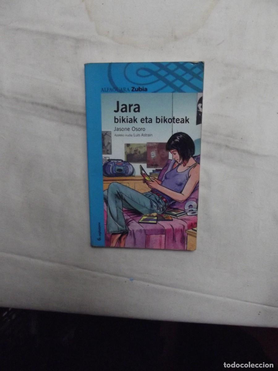 Libros de segunda mano: JARA BIKIAK ETA BIKOTEAK / JASONE OSORO - Foto 1