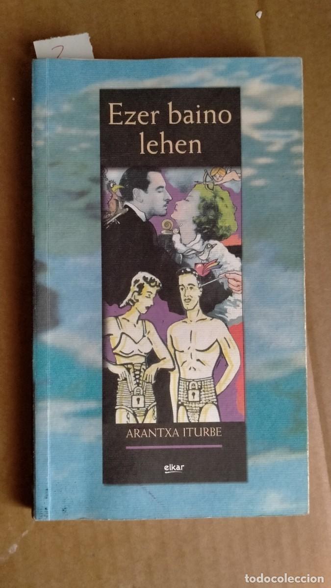 Libros de segunda mano: EZER BAINO LEHEN. ARANTXA ITURBE. ELKAR, 2014 - Foto 1