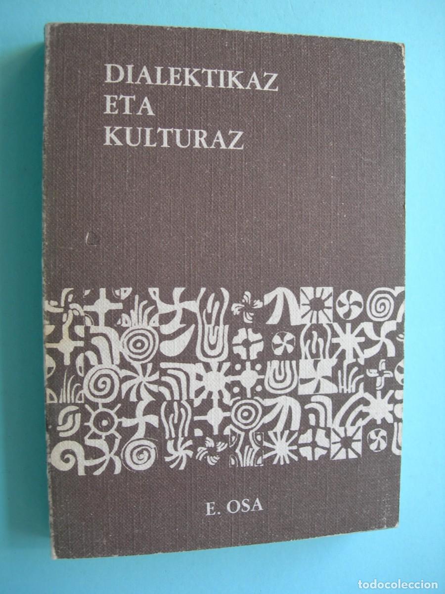 Libros de segunda mano: DIALEKTIKAZ ETA KULTURAZ / E. OSOA / EUSKERA - Foto 1
