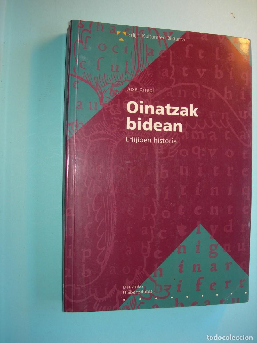 Libros de segunda mano: OINATZAK BIDEAN / JOXE ARREGI / EUSKERA - Foto 1