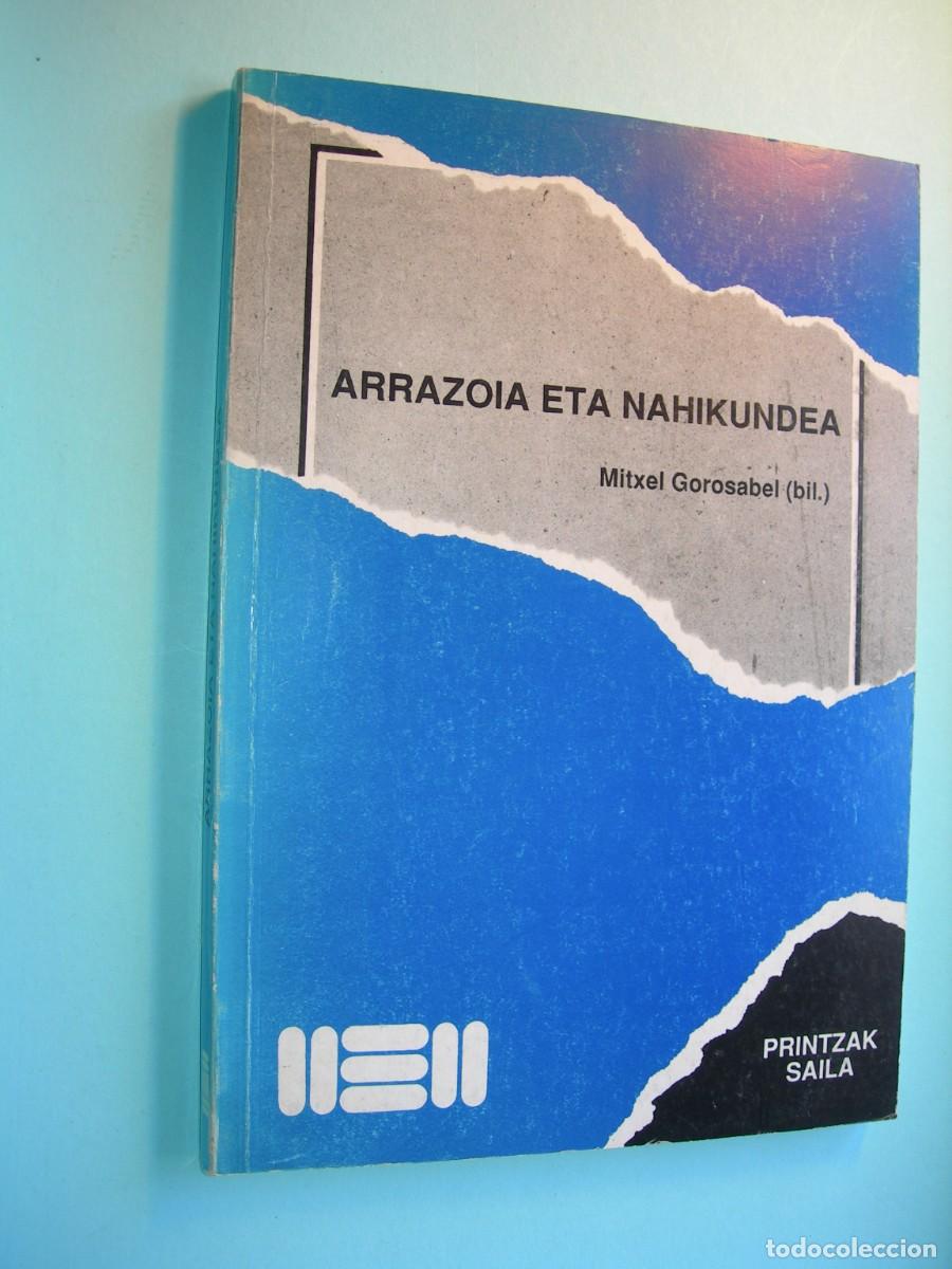 Libros de segunda mano: ARRAZAOIA ETA NAHIKUNDEA / MITXEL GOROSABEL ( BIL. ) / EUSKERA - Foto 1