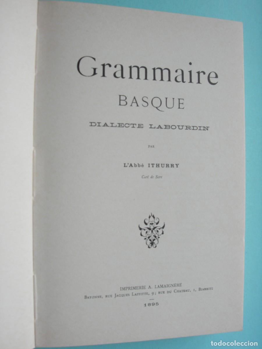 Libros de segunda mano: ITHURRY / GRAMMAIRE BASQUE / DIALECTELABOURDIN PAR L&acute;ABB&Eacute; ITHURRY / CAR&Eacute; DE SARE / EUSKERA - Foto 3