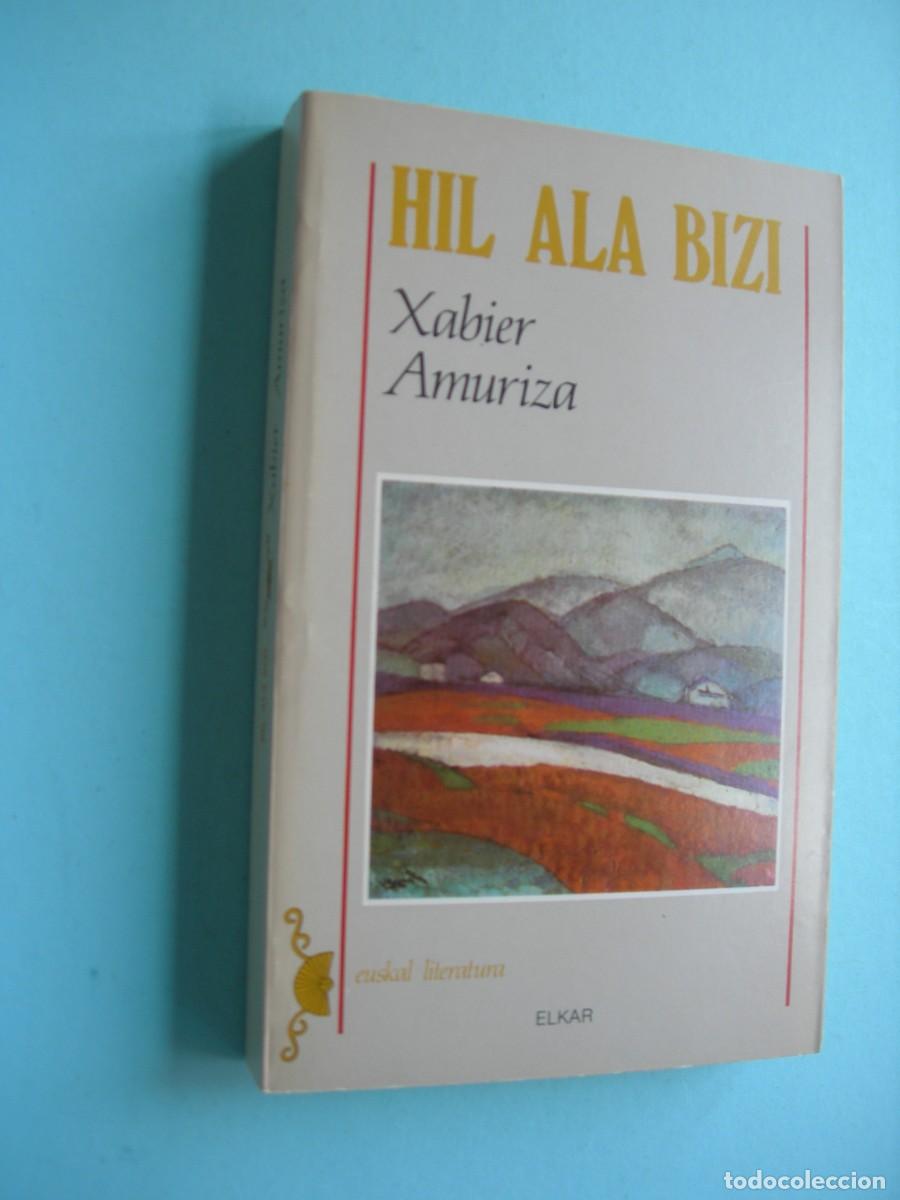 Libros de segunda mano: HIL ALA BIZI / XABIER AMIRIZA / EUSKERA