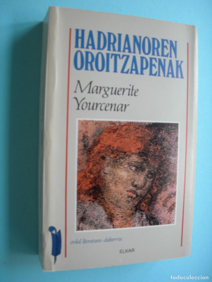 Libros de segunda mano: HADRIANOREN OROITZAPENAK / N&iexcl;MARGUERITE YOURCENAR / EUSKERA