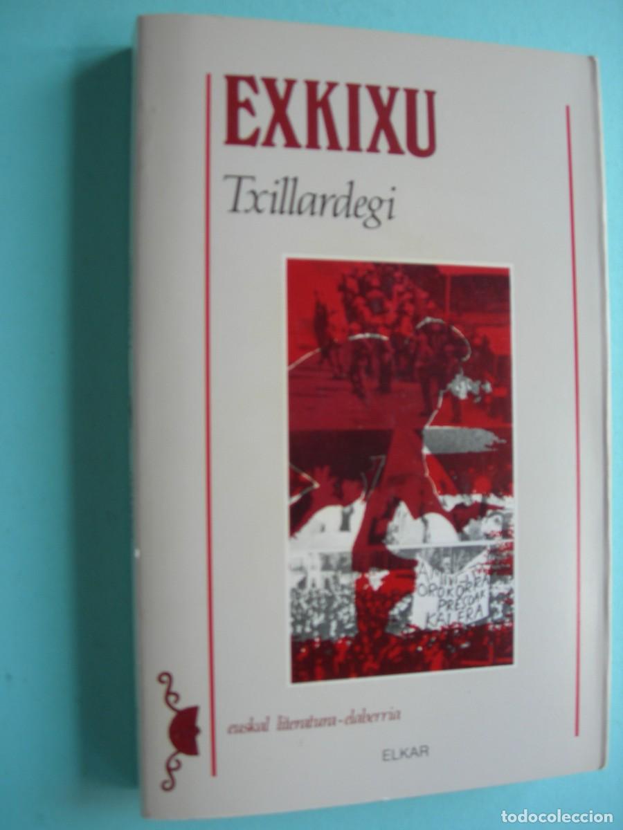 Libros de segunda mano: EXKIXU / TXILLARDEGUI / EUSKERA