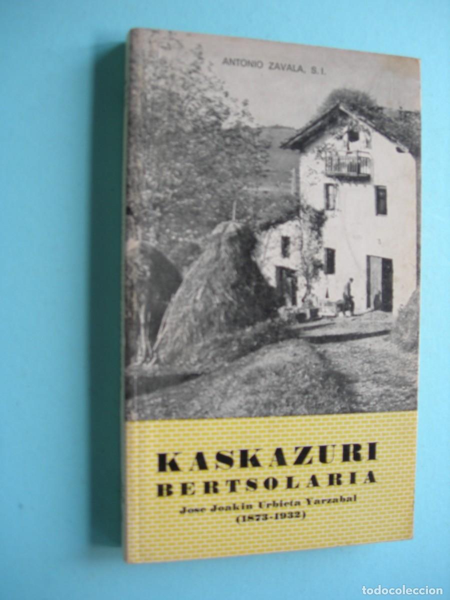 Libros de segunda mano: KASKAZURI BERTSOLARIA - JOSE JOAKIN URBIETA YARZABAL ( 1873 - 1932 ) / ANTONIO ZAVALA / EUSKERA