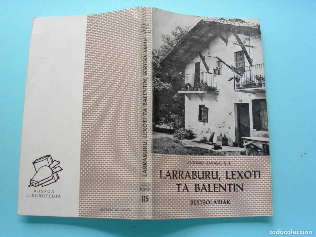 Libros de segunda mano: LARRABURU, LEXOTI TA BALENTIN - BERTSOLARIAK / ANTONIO ZAVALA / EUSKERA