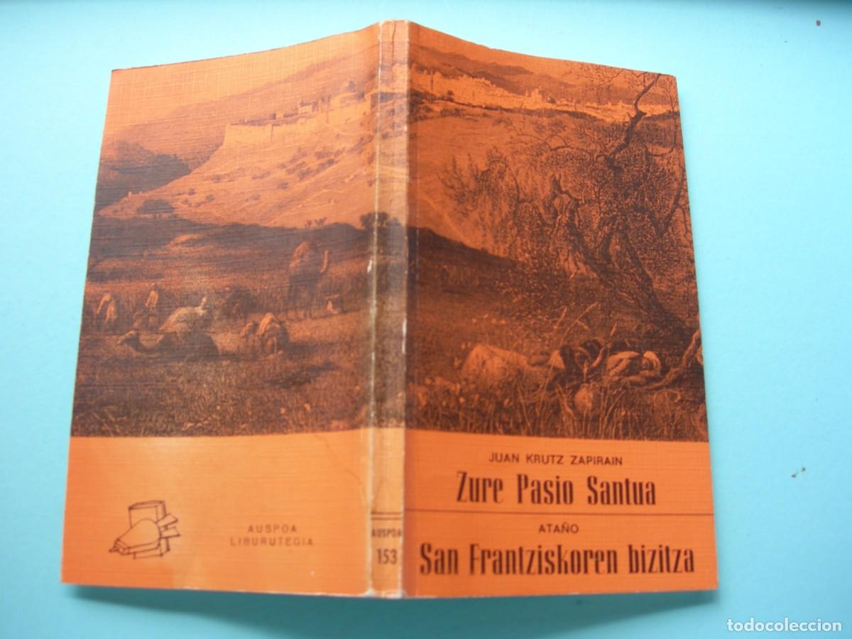 Libros de segunda mano: ZURE PASIO SANTUA - JUAN KRUTZ ZAPIRAIN/ SAN FRANTZISKOREN BIZITZA- ATA&Ntilde;O / EUSKERA