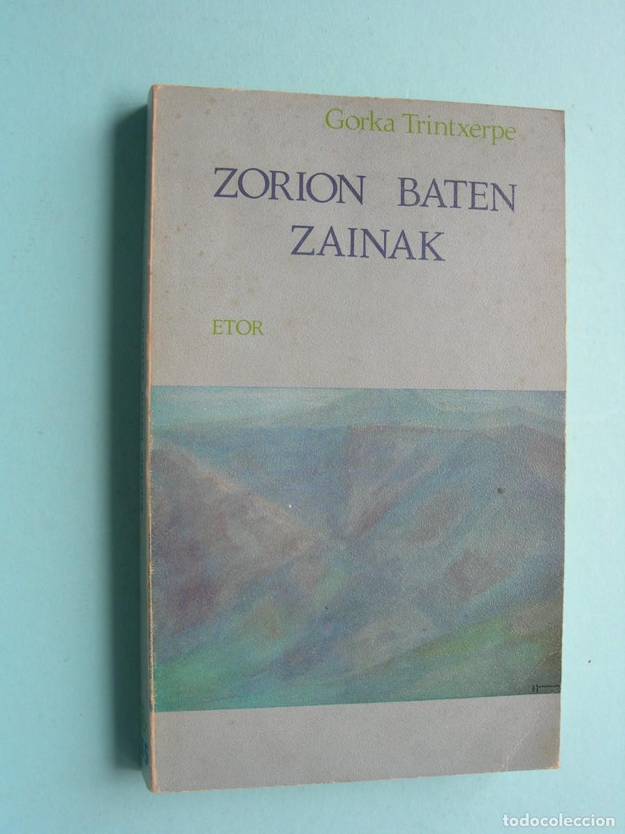 Libros de segunda mano: ZORION BATEN ZAINAK / GORKA TRINTXERPE / EUSKERA