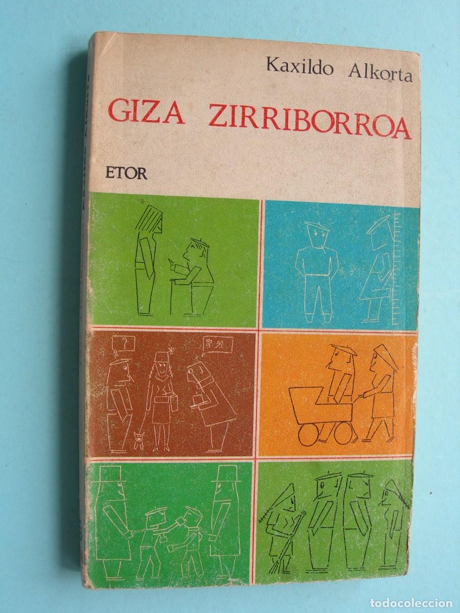 Libros de segunda mano: GIZA ZIRRIBORROA / KAXILDO ALKORTA / EUSKERA