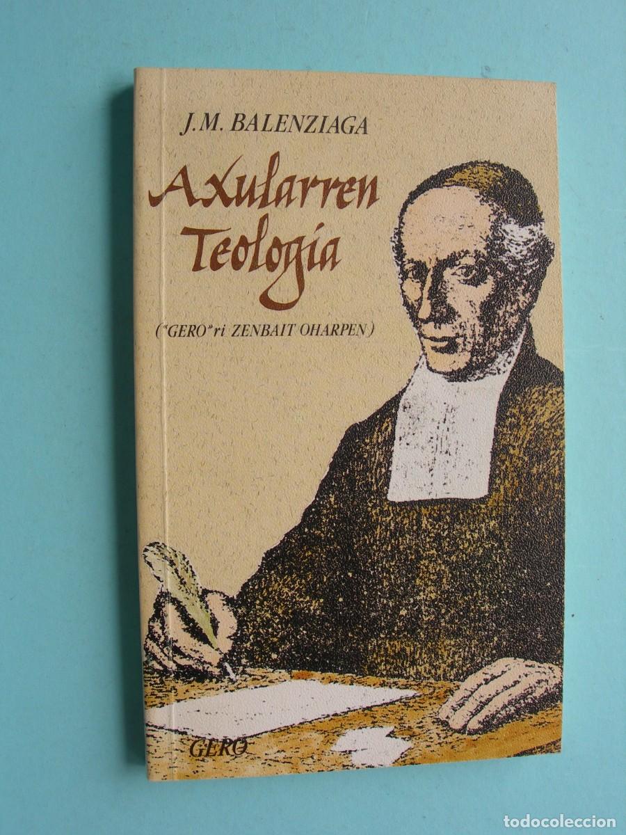 Libros de segunda mano: AXULARREN TEOLOG&Iacute;A / J. M. BALENZIAGA / EUSKERA