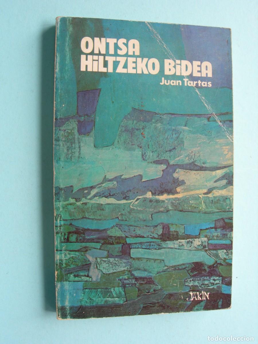 Libros de segunda mano: ONTSA HILTZEKO BIDEA / JUAN TARTAS / EUSKERA