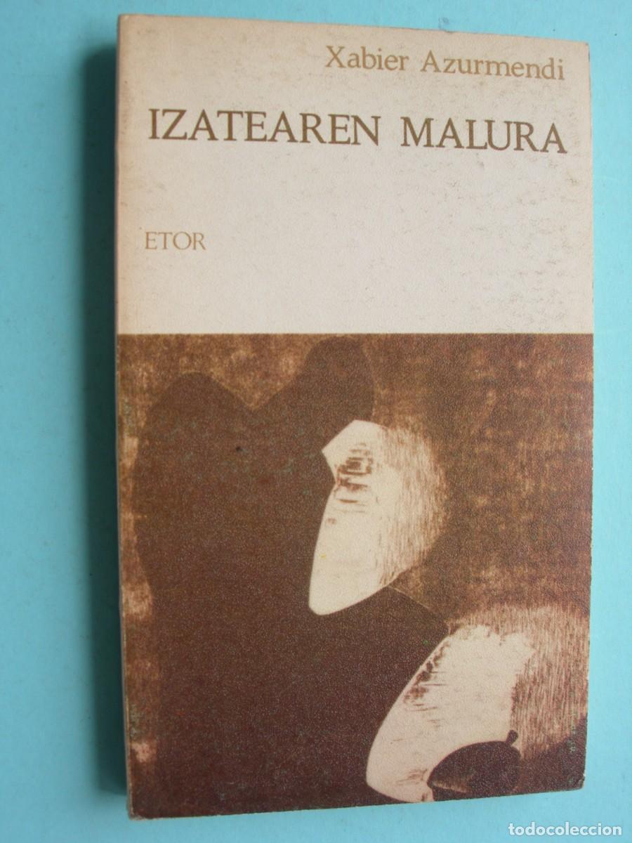 Libros de segunda mano: IZATEAREN MALURA / XABIER AZURMENDI / EUSKERA