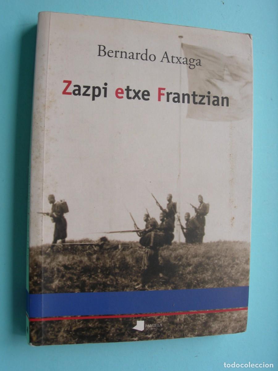 Libros de segunda mano: ZAZPI ETXE FRANTZIAN / BERNARDO ATXAGA / EUSKERA