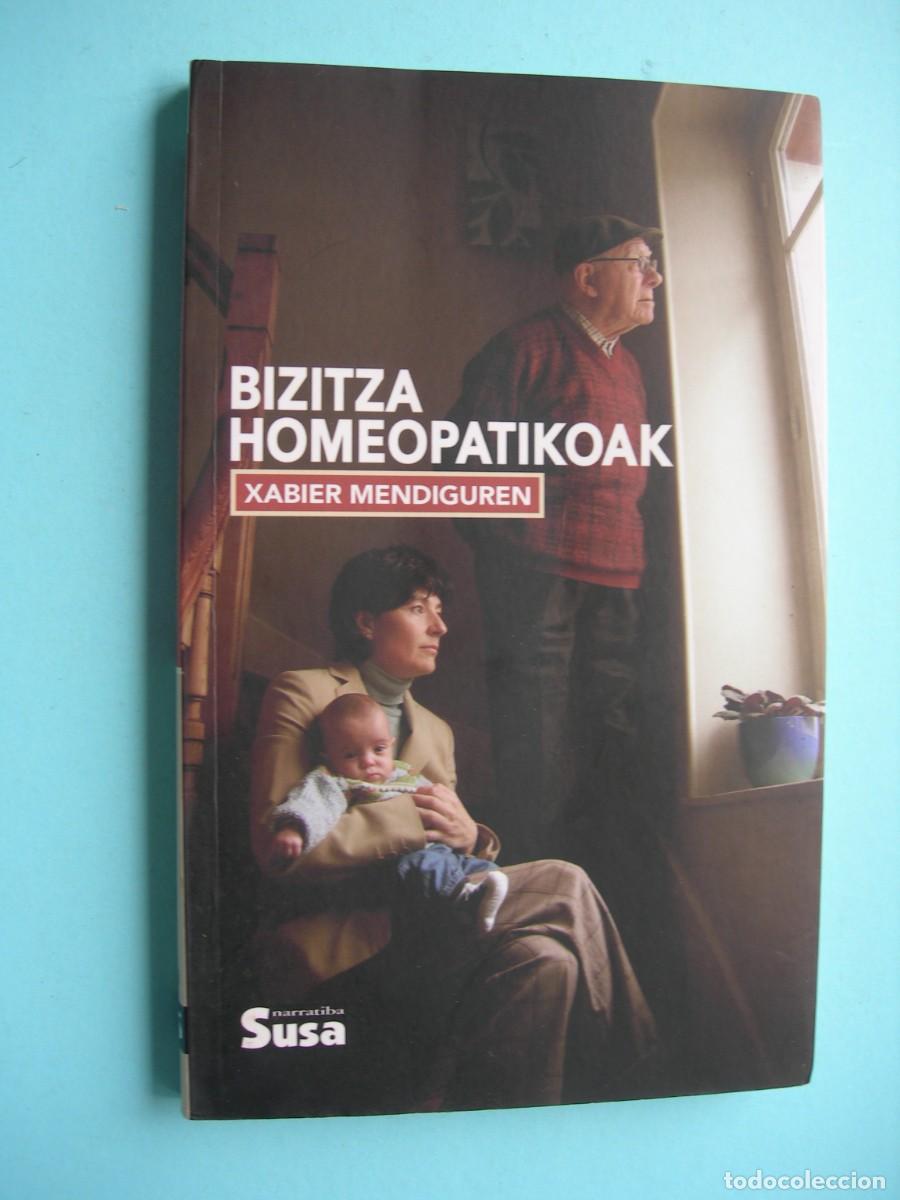 Libros de segunda mano: BIZITZA HOMEOPATIKOAK / XABIER MENDIGUREN / EUSKERA