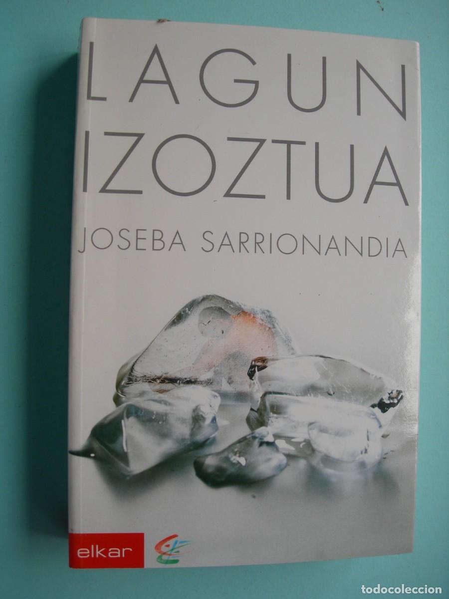 Libros de segunda mano: LAGUN IZOZTUA / JOSEBA SARRIONANDIA / EUSKERA