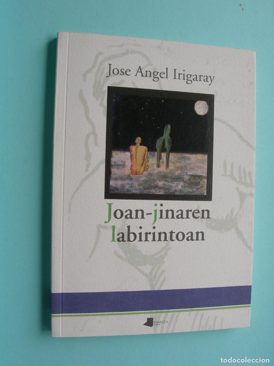 Libros de segunda mano: JOAN - JINAREN LABERINTOAN / JOS&Eacute; &Aacute;NGEL IRIGARAY / EUSKERA