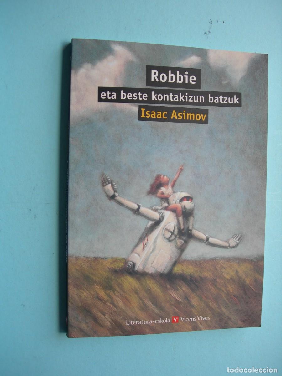 Libros de segunda mano: ROBBIE ETA BESTE KONTAKIZUN BATZUK / ISAAC ASIMOV / LITERATURA- ESKOLA / EUSKERA