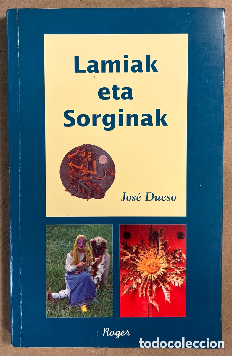 Libros de segunda mano: LAMIAK ETA SORGINAK. JOS&Eacute; DUESO. ROGER EDITOR 1998. EUSKARAZ.