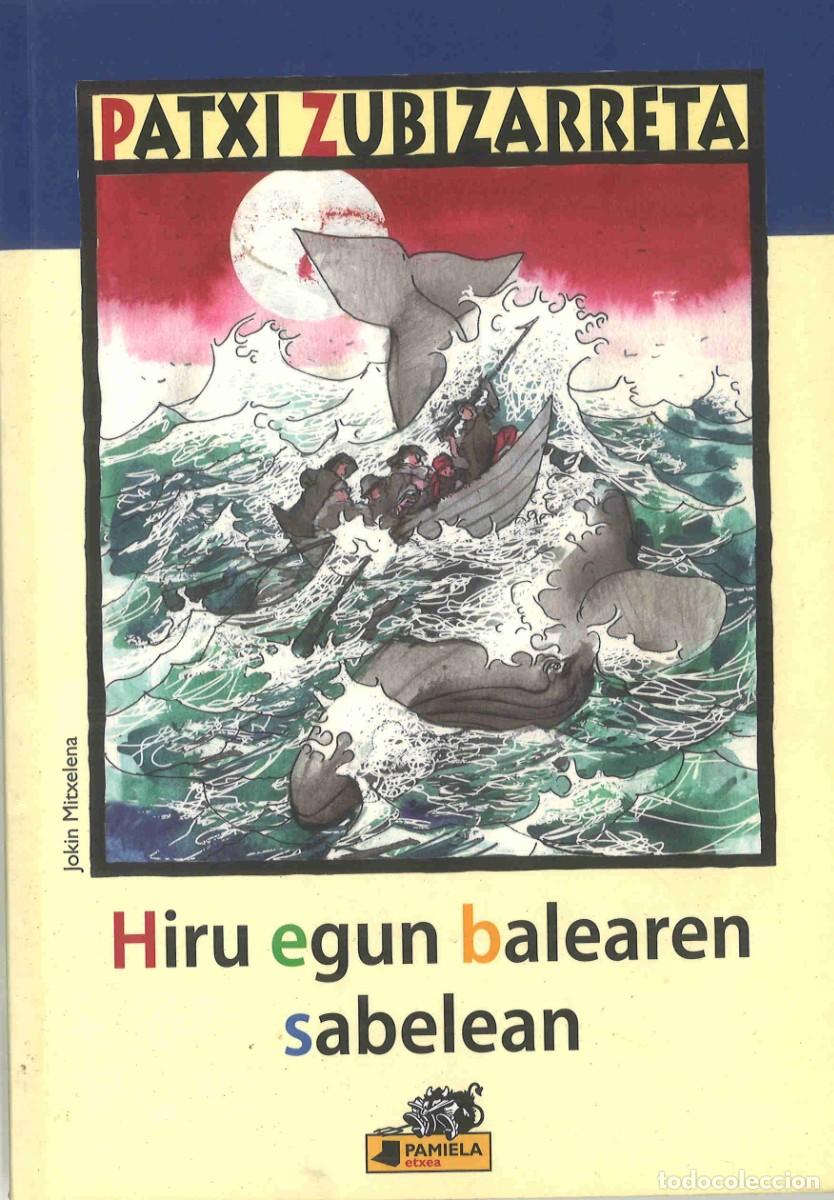 Libros de segunda mano: Patxi Zubizarreta. Hiru egun balearen sabelean. 2011
