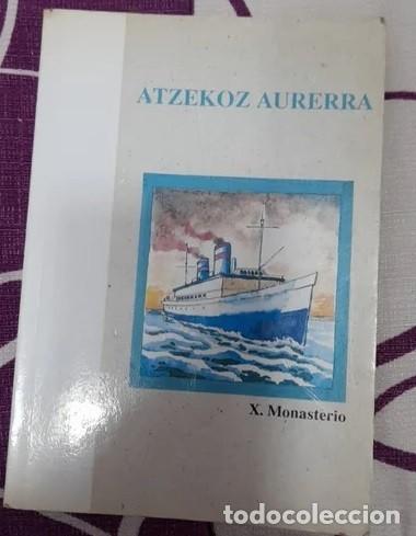 Libros de segunda mano: ATZEKOZ AURERRA - X. MONASTERIO - EN EUSKERA