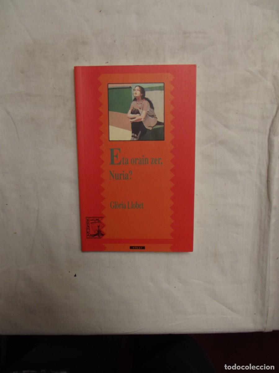 Libros de segunda mano: ETA ORAIN ZER, NURIA ? / GLORIA LLOBET