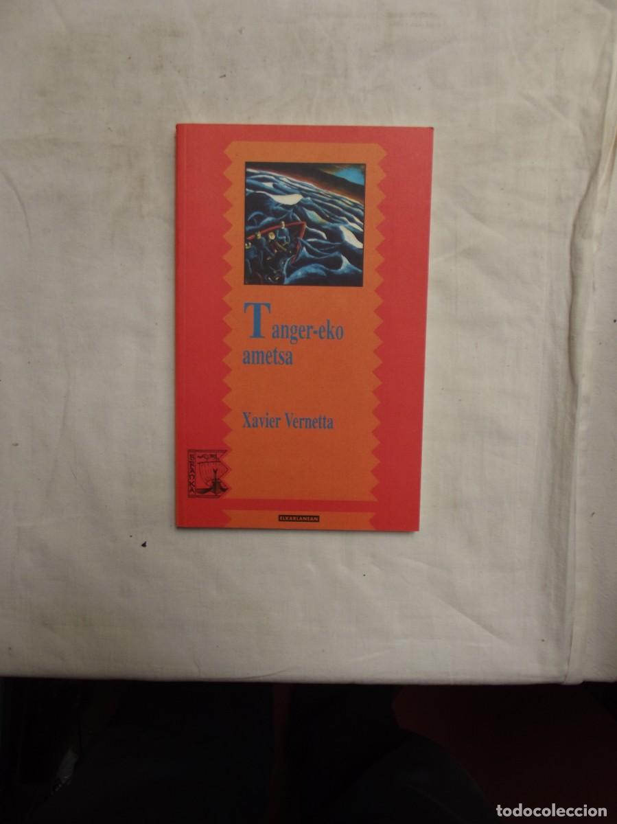 Libros de segunda mano: TANGER - EKO AMETSA / XAVIER VERNETTA