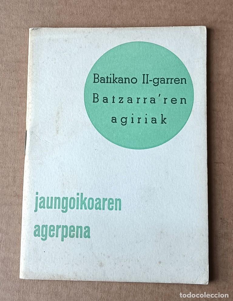 Libros de segunda mano: JAUNGOIKOREN AGERPENA - batikano II gare - Batzarra&acute;ren agitiak - Bilbao 1966