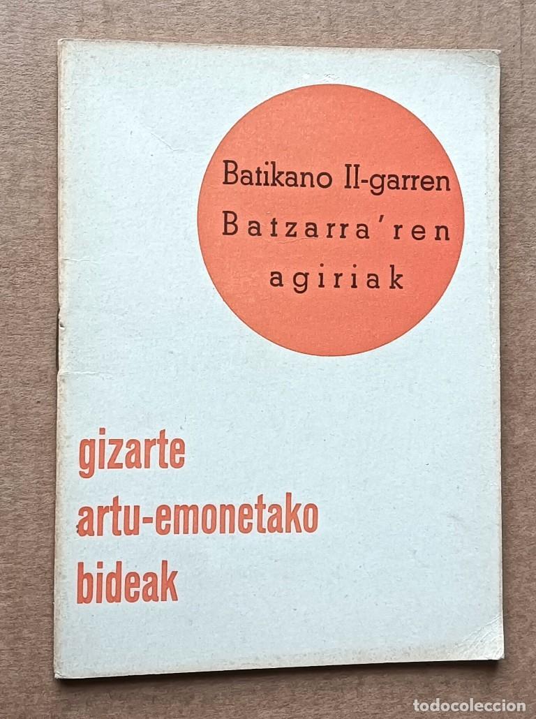 Libros de segunda mano: GIZARTE ARTU-EMONETAKO BIDEAK - batikano II gare - Batzarra&acute;ren agitiak - Bilbao 1966