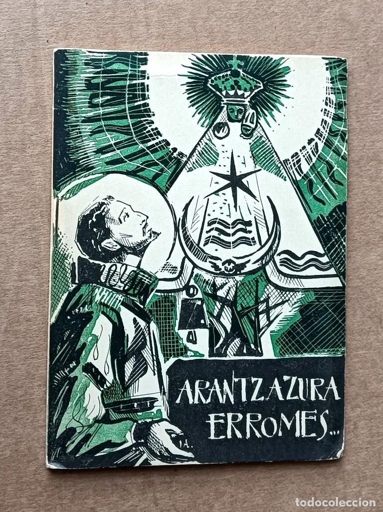 Libros de segunda mano: ARANTZAZURA ERROMES &hellip;. A. Eujenio Agirretxa -- Arantzazo&acute;ko urtea 1956