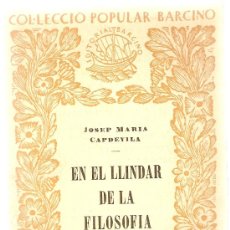 Libros de segunda mano: EN EL LLINDAR DE LA FILOSOFIA / J.M. CAPDEVILA. BARCELONA : BARCINO, 1960. 16 X 12 CM. 87 P.. Lote 5075469