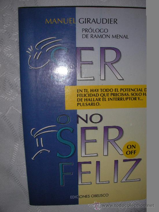 Second hand books: SER O NO SER FELIZ DE MANUEL GIRAUDIER - ENVIO GRATIS A ESPA&Ntilde;A