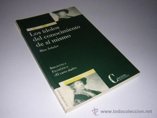 Libros de segunda mano: 2003 - MAX SCHELER - LOS IDOLOS DEL CONOCIMIENTO DE S&Iacute; MISMO - Foto 1