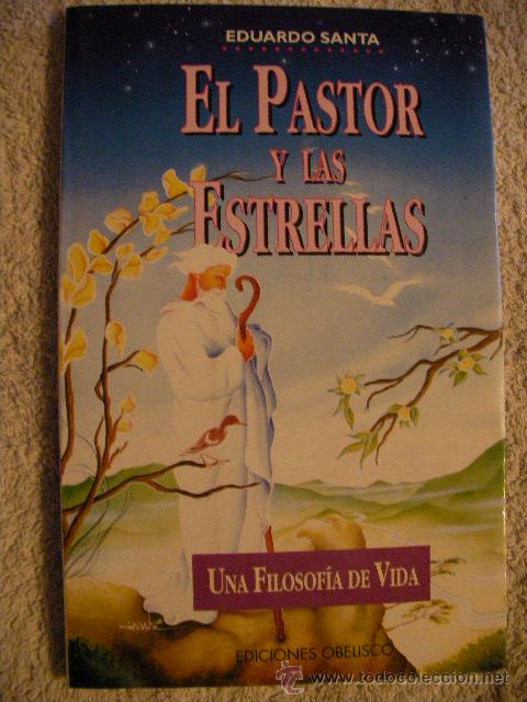 Second hand books: EL PASTOR Y LAS ESTRELLAS - UNA FILOSOFIA DE VIDA DE EDUARDO SANTA - CG5