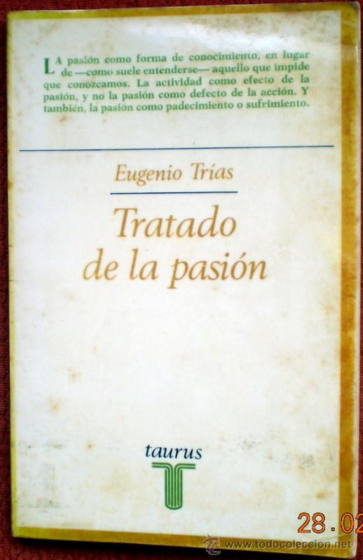 Libros de segunda mano: TRATADO DE LA PASI&Oacute;N;EUGENIO TR&Iacute;AS;TAURUS 1&ordf; EDICI&Oacute;N 1979