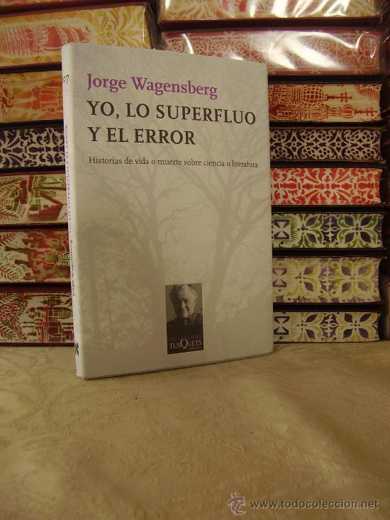 Libros de segunda mano: YO, LO SUPERFLUO Y EL ERROR . Autor : Wagensberg, Jorge - Foto 1