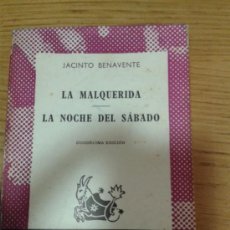 Libros de segunda mano: LA MALQUERIDA LA NOCHE DEL SABADO JACINTO BENAVENTE 176 PG AUSTRAL 1972. Lote 39005710