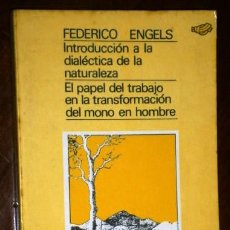 Libros de segunda mano: DIALÉCTICA DE LA NATURALEZA / EL PAPEL DEL TRABAJO EN LA TRANSFORMACIÓN DEL MONO EN HOMBRE, F ENGELS