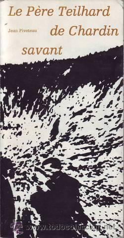 Libri di seconda mano: PIVETEAU, Jeane B: LE PERE TEILHARD DE CHARDIN, SAVANT.