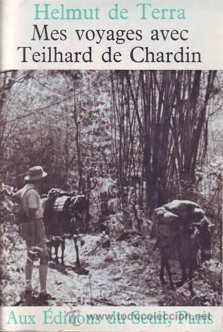 Libri di seconda mano: TERRA, Helmut de: MES VOYAGES AVEC TEILHARD DE CHARDIN.