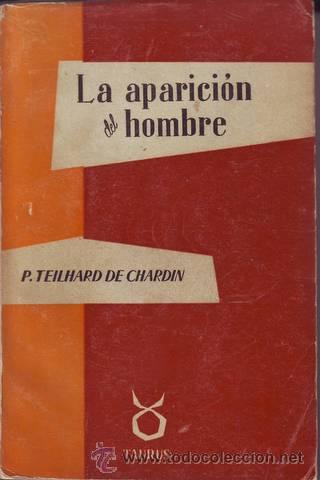 Libri di seconda mano: TEILHARD DE CHARDIN, Pierre: LA APARICION DEL HOMBRE. Pr&oacute;logo de N.M. Wildiers