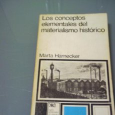 Libros de segunda mano: LOS CONCEPTOS ELEMENTALES DEL MATERIALISMO HISTÓRICO - MARTA HARNECKER.