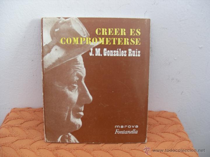Libros de segunda mano: Creer es comprometerse. J.M.Gonz&aacute;lez Ruiz - Foto 1
