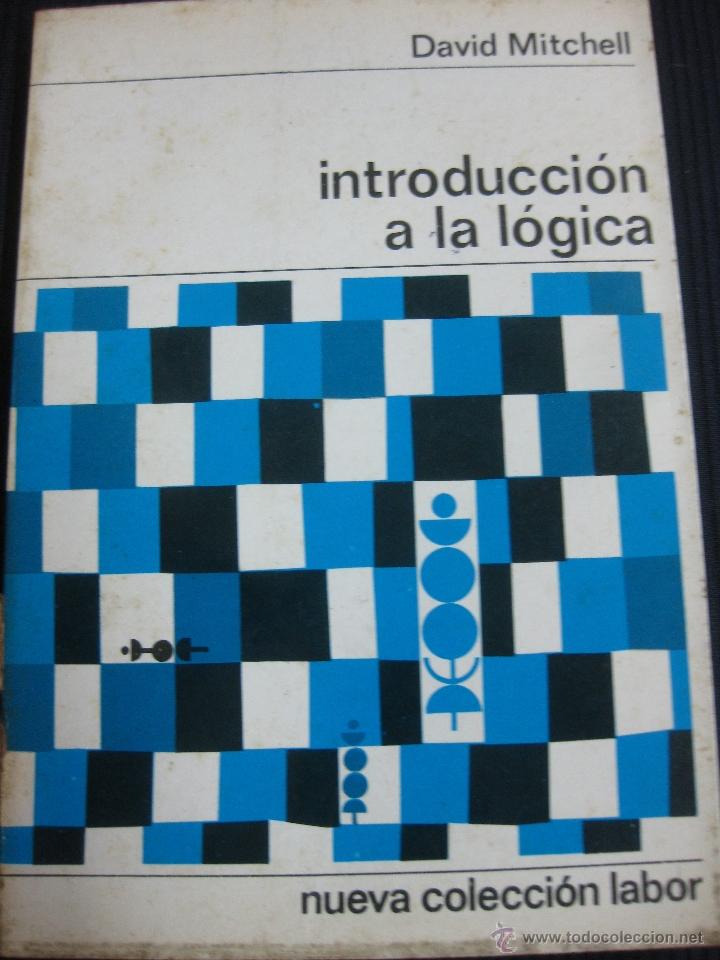 Libros de segunda mano: INTRODUCCION A LA LOGICA. DAVID MITCHELL. NUEVA COLLECCION LABOR 1968 - Foto 1