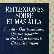 Libros de segunda mano: REFLEXIONES SOBRE EL MAS ALLA FEDERICO REVILLA . Lote 49087245