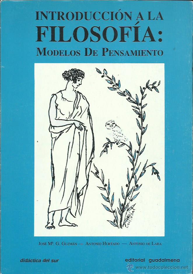 Libri di seconda mano: Jos&eacute; M&ordf; G. GUZM&Aacute;N / A. HURTADO / A. DE LARA : Introducci&oacute;n a la Filosof&iacute;a: Modelos de Pensamiento.